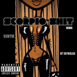 SCORPIO **** (feat. Kp Skywalka) [REMIX] [Explicit]