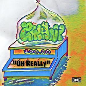 Oh Really (Explicit)