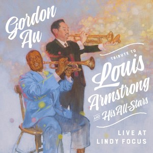 Tribute to Louis Armstrong & His All-Stars (Live at Lindy Focus)