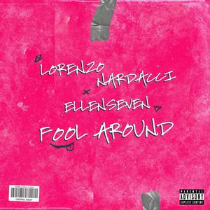 Fool Around (Explicit)