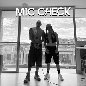 MIC CHECK (Explicit)