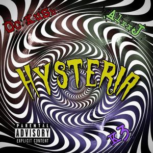 Hysteria (feat. Alxx J & IIK3) (Explicit)