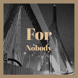 For Nobody