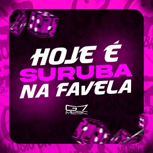 Hoje é Suruba na Favela (Explicit)