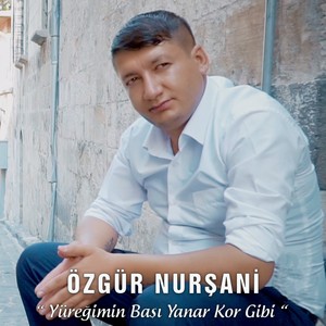 Yüreğimin Başı Yanar Kor Gibi