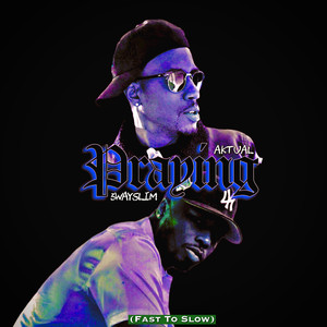 Praying (Slowed Down) (Explicit)