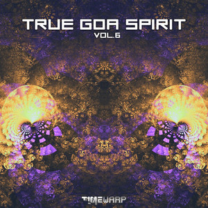 True Goa Spirit, Vol. 6 (Goa Trance Dj Mixed)