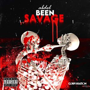 BEEN SAVAGE (Explicit)