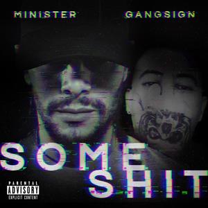 Some **** (feat. Gang Sign) [Explicit]