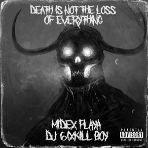 Death Is Not The Loss Of Everything (Explicit)