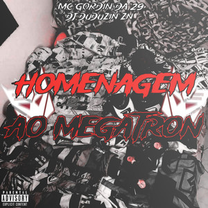 HOMENAGEM AO MEGATRON (Explicit)