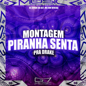 Montagem Piranha Senta pra Drake (Explicit)