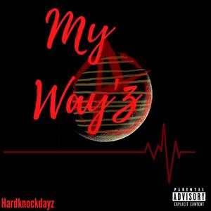 My Way$ (feat. Hardknock Mo$es) [Explicit]