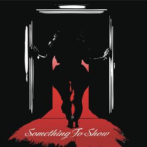 Something To Show (feat. Balentino)