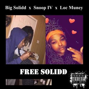 Free Solidd (feat. Snoop IV & Loc Muney) [Explicit]