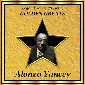 Legend Series Presents Golden Greats - Alonzo Yancey