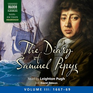 PEPYS, S.: Diary of Samuel Pepys (The) , Vol. 3 (1667-1669) [Unabridged]