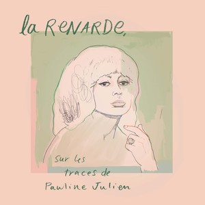 La Renarde, sur les traces de Pauline Julien