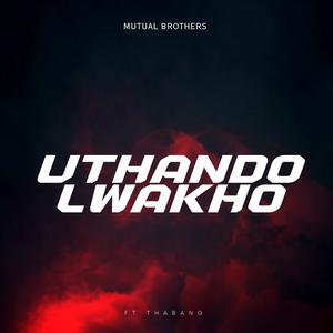 Uthando Lwakho (feat. Thabang)
