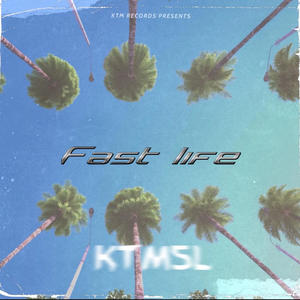 Fast Life (feat. KTM Neuski, Mke Dmoney & Trellfrmktm) (Explicit)