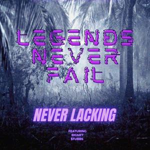 Legends Never Fail (feat. BigMfT & $tubbs) (Explicit)