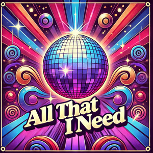All That I Need
