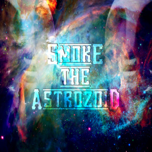 Smoke The Astrozoid:Space Lyfe Unite The Movement 3D The Movie