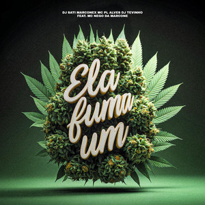Ela Fuma Um (feat. MC Nego da Marcone) (Explicit)