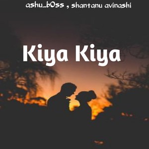 Kiya Kiya (Slowed+Reverb)