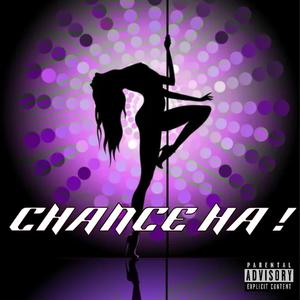 CHANCE HA! (Explicit)