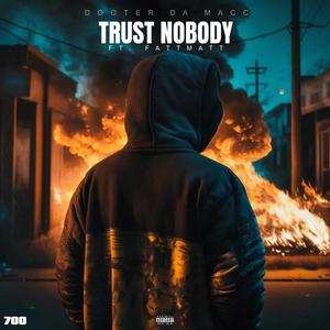 TRUST NOBODY (feat. FattMatt) [Explicit]