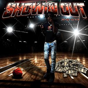 Showin Out (Explicit)