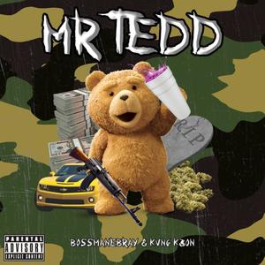 Mr Tedd (feat. KvngK30n) [Explicit]