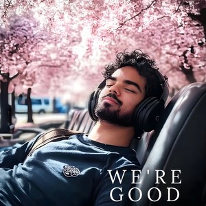 We're Good