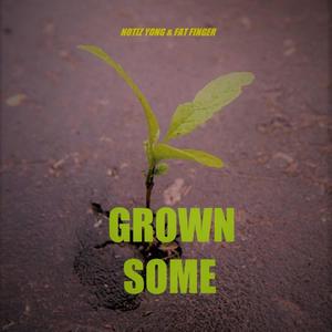 Grown Some (Explicit)