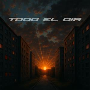 TODO EL DIA (feat. Fel) (Explicit)