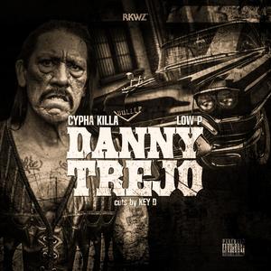 Danny Trejo (feat. dj Key D) [Explicit]