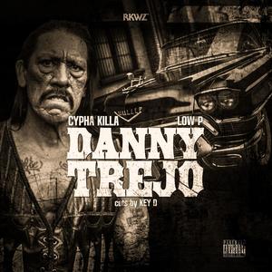 Danny Trejo (feat. dj Key D|Explicit)