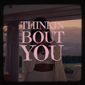 Thinkin Bout You (Explicit)