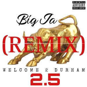 Welcome 2 Durham 2.5 (Remix) [Explicit]