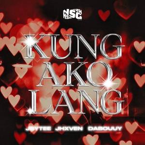 Kung Ako Lang (feat. JHXVEN, J$yTee & DaBouy)