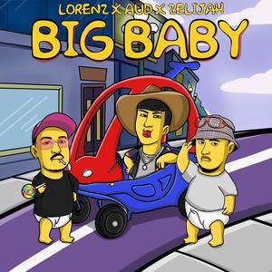 BIG BABY(feat. AUD & Zelijah) (Explicit)
