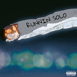 RUNNIN SOLO (Explicit)