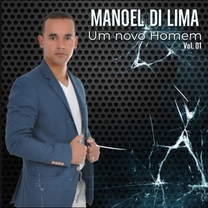 Manoel Di Lima um Novo Homem