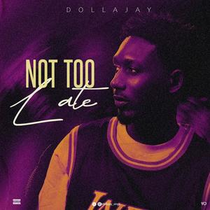 Not Too Late (EP) [Explicit]