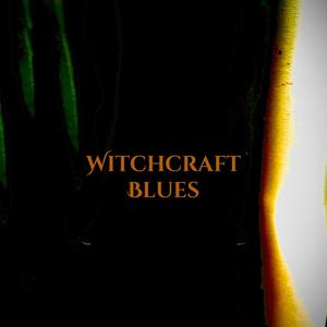 Witchcraft Blues
