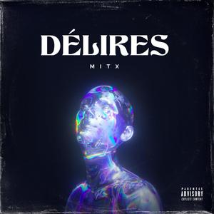 Délires (Explicit)