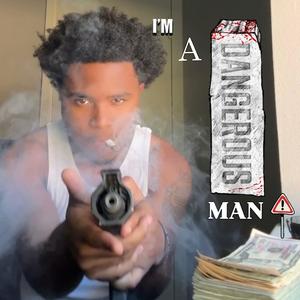 Ima Dangerous Man (Explicit)