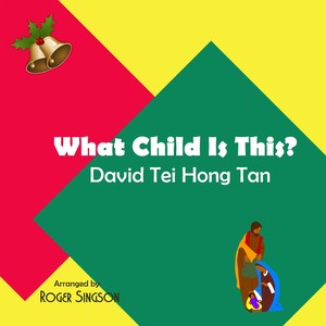 What Child Is This (feat. David Tei Hong Tan)