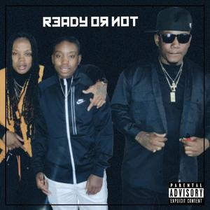 Ready or Not (feat. Sdot Breezy & Fiji Tee) [Explicit]